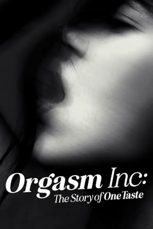 Orgasm Inc: The Story of OneTaste watch Orgasm Inc: The Story of OneTaste