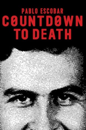 Pablo Escobar: Countdown to Death watch Pablo Escobar: Countdown to Death