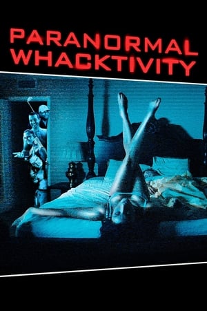 watch Paranormal Whacktivity