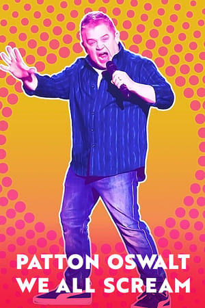 watch Patton Oswalt: We All Scream