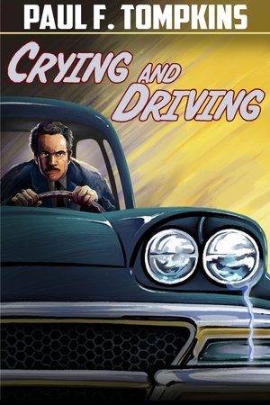 Paul F. Tompkins: Crying and Driving watch Paul F. Tompkins: Crying and Driving