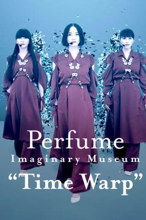 watch Perfume Imaginary Museum “Time Warp”
