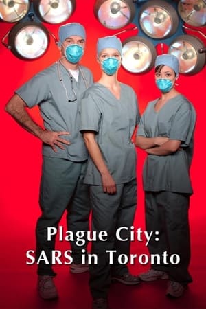 watch Plague City: SARS in Toronto