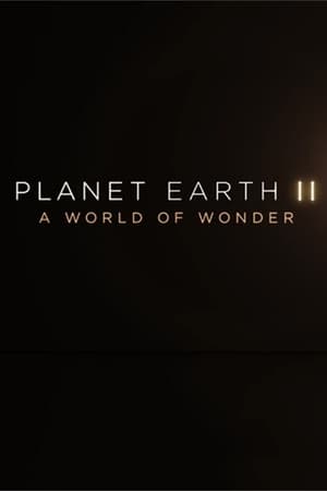 Planet Earth II: A World of Wonder watch Planet Earth II: A World of Wonder