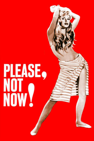 Please, Not Now! watch Please, Not Now!