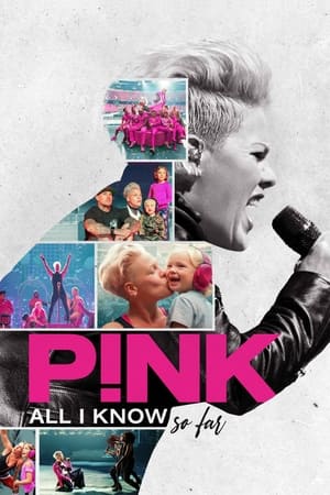 P!nk: All I Know So Far watch P!nk: All I Know So Far
