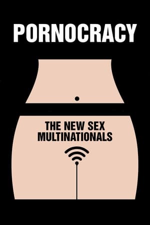 Pornocracy: The New Sex Multinationals watch Pornocracy: The New Sex Multinationals