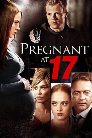 Pregnant at 17 watch Pregnant at 17