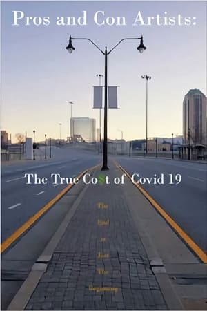 watch Pros and Con Artists: The True Cost of Covid 19