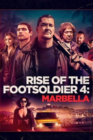 Rise of the Footsoldier 4: Marbella watch Rise of the Footsoldier 4: Marbella