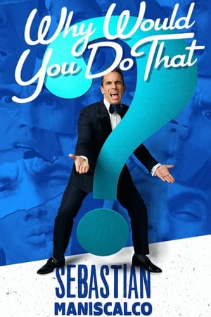 Sebastian Maniscalco: Why Would You Do That? watch Sebastian Maniscalco: Why Would You Do That?