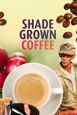 Shade Grown Coffee watch Shade Grown Coffee