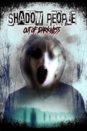 watch Shadow People: Out of Darkness