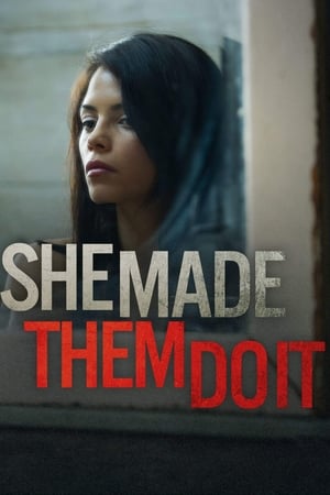 watch She Made Them Do It