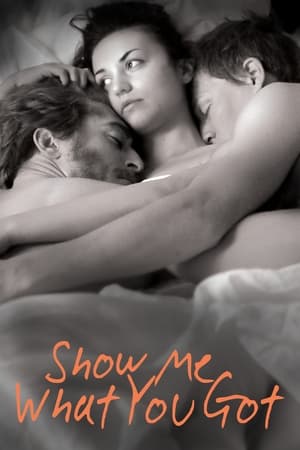 Show Me What You Got watch Show Me What You Got