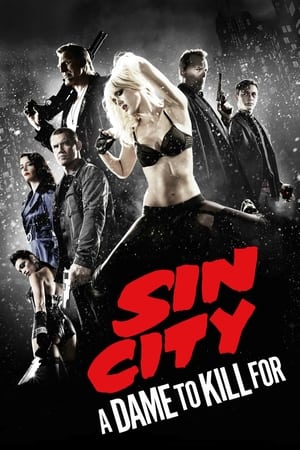 Sin City: A Dame to Kill For watch Sin City: A Dame to Kill For