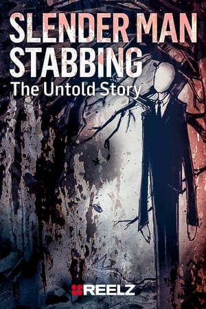 Slender Man Stabbing: The Untold Story watch Slender Man Stabbing: The Untold Story