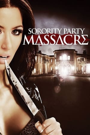 Sorority Party Massacre watch Sorority Party Massacre