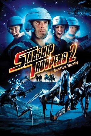 Starship Troopers 2: Hero of the Federation watch Starship Troopers 2: Hero of the Federation