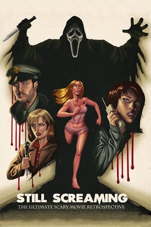 watch Still Screaming: The Ultimate Scary Movie Retrospective