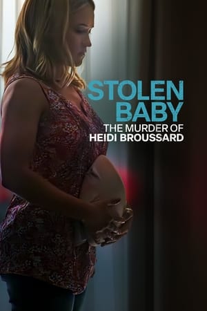 watch Stolen Baby: The Murder of Heidi Broussard