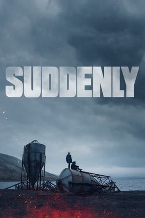 Suddenly watch Suddenly
