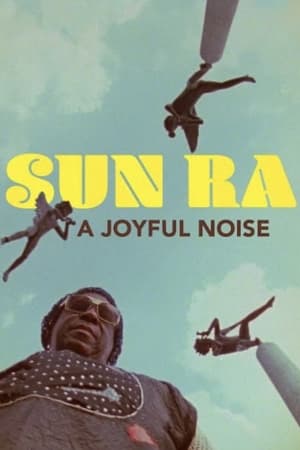 watch Sun Ra: A Joyful Noise