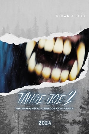 watch Tahoe Joe 2: The Sierra Nevada Bigfoot Conspiracy