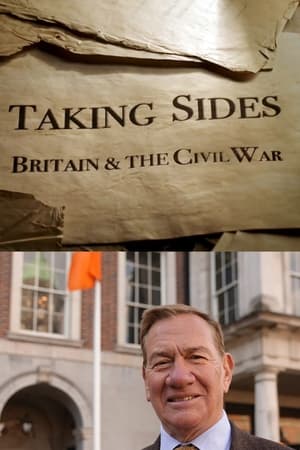 Taking Sides: Britain and the Civil War watch Taking Sides: Britain and the Civil War