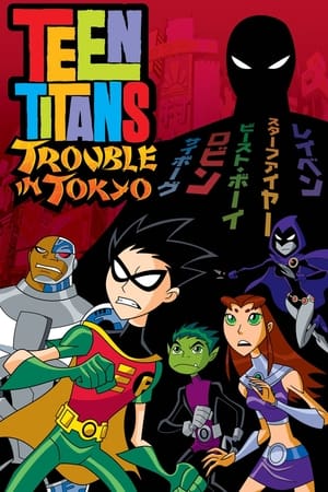 Teen Titans: Trouble in Tokyo watch Teen Titans: Trouble in Tokyo