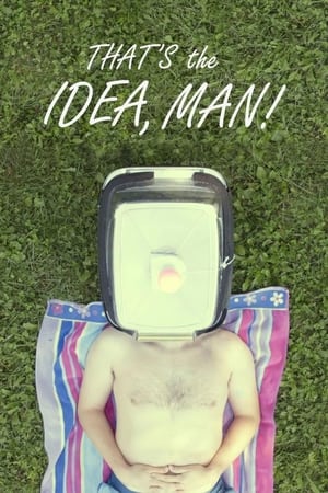 watch That's the Idea, Man!