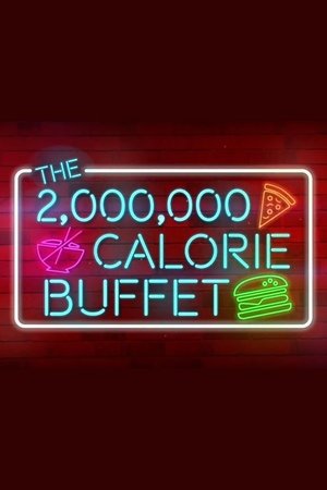 The 2,000,000 Calorie Buffet watch The 2,000,000 Calorie Buffet