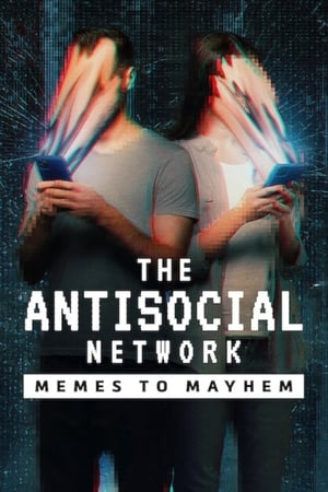 The Antisocial Network: Memes to Mayhem watch The Antisocial Network: Memes to Mayhem