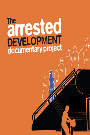 The Arrested Development Documentary Project watch The Arrested Development Documentary Project