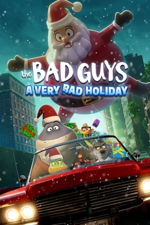 The Bad Guys: A Very Bad Holiday watch The Bad Guys: A Very Bad Holiday