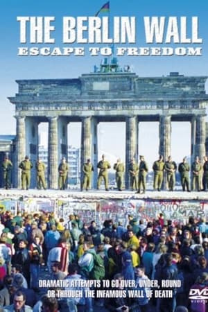 The Berlin Wall: Escape to Freedom watch The Berlin Wall: Escape to Freedom