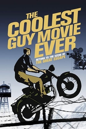 The Coolest Guy Movie Ever: The Return to the Scene of The Great Escape watch The Coolest Guy Movie Ever: The Return to the Scene of The Great Escape