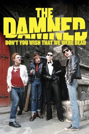 watch The Damned: Don't You Wish That We Were Dead