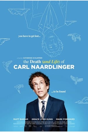 The Death (and Life) of Carl Naardlinger watch The Death (and Life) of Carl Naardlinger