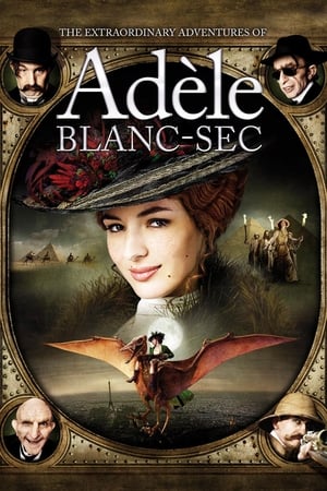 The Extraordinary Adventures of Adèle Blanc-Sec watch The Extraordinary Adventures of Adèle Blanc-Sec
