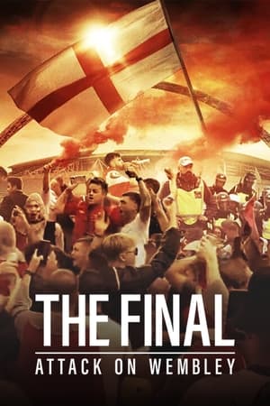 The Final: Attack on Wembley watch The Final: Attack on Wembley