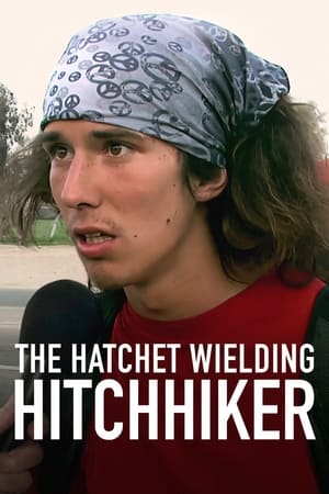 The Hatchet Wielding Hitchhiker watch The Hatchet Wielding Hitchhiker