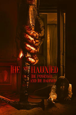 watch The Haunted, the Possessed and the Damned