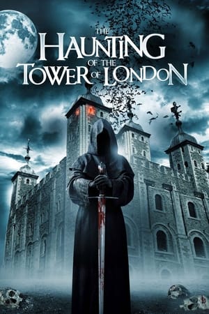 The Haunting of the Tower of London watch The Haunting of the Tower of London