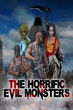 The Horrific Evil Monsters watch The Horrific Evil Monsters