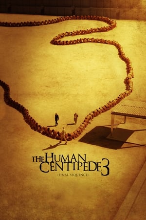 The Human Centipede 3 (Final Sequence) watch The Human Centipede 3 (Final Sequence)