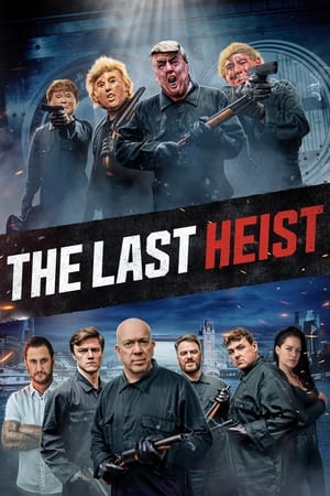 The Last Heist watch The Last Heist
