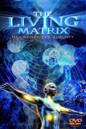The Living Matrix watch The Living Matrix