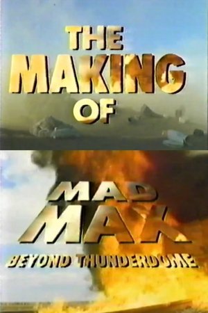 watch The Making of 'Mad Max Beyond Thunderdome'