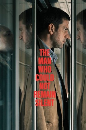 The Man Who Could Not Remain Silent watch The Man Who Could Not Remain Silent